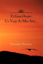 Gran Orador Un Viaje Al Mas Alla...