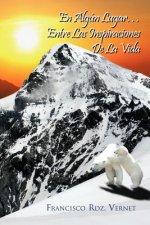 Algun Lugar...Entre Las Inspiraciones de La Vida