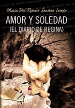 Amor y Soledad (El Diario de Regina)