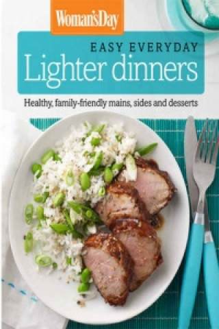 Woman's Day Easy Everyday Lighter Dinners