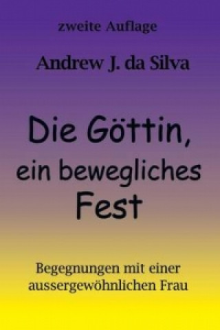 Gottin, Ein Bewegliches Fest