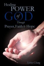 Healing Power of God Through Prayer, Faith and Hope