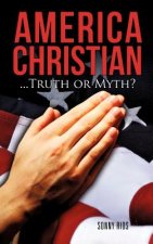 America Christian...Truth or Myth?