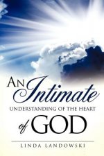 Intimate Understanding of the Heart of God