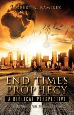 Complete Layman's Guide To End Times Prophecy A Biblical Perspective