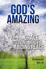 God's Amazing Grace, Loving Mercy & Abiding Peace