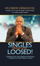 SINGLES thou art LOOSED!