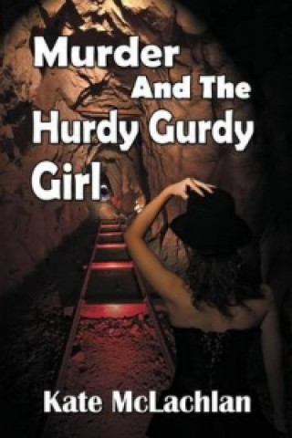 Murder and the Hurdy Gurdy Girl