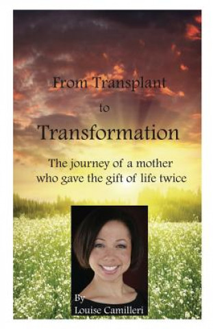 From Transplant to Transformation, the Journey of a Mother Who Gave the Gift of Life Twice