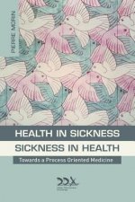 Health in Sickness - Sickness in Health