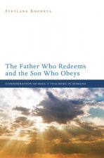 Father Who Redeems and the Son Who Obeys