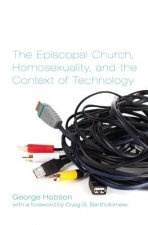 Episcopal Church, Homosexuality, and the Context of Technology