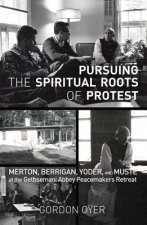 Pursuing the Spiritual Roots of Protest