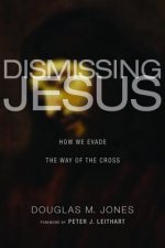 Dismissing Jesus