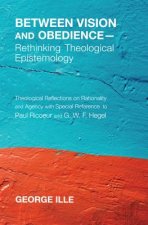 Between Vision and Obedience--Rethinking Theological Epistemology