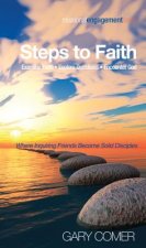 Steps to Faith: Examine Faith--Explore Questions--Encounter God