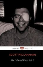 Collected Works of Scott McClanahan Vol. 1