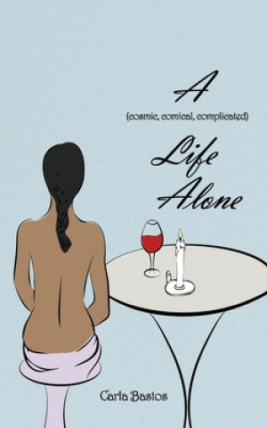 (Cosmic, Comical, Complicated) Life Alone