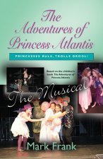 Adventures Of Princess Atlantis, The Musical