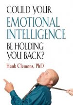 Could Your Emotional Intelligence Be Holding You Back?