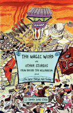 MAGIC WORD And OTHER STORIES FROM BEFORE THE MILLENNIUM About The Way Things Are Today