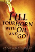 Fill Your Horn with Oil and Go!