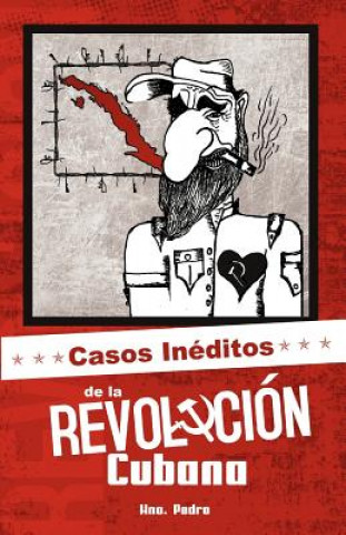 Casos Ineditos de la Revolucion Cubana