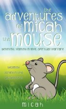 Adventures of Micah the Mouse