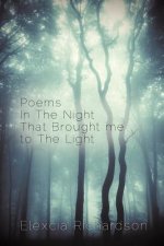 Poems in the Night That Brought Me to the Light