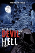 What If the Devil Went to Hell Alone?