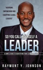 So You Call Yourself a Leader