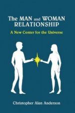 Man and Woman Relationship: A New Center for the Universe