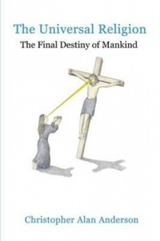 Universal Religion: The Final Destiny of Mankind