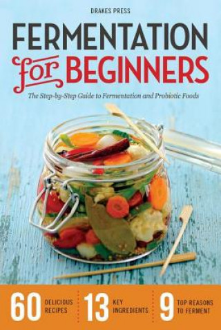 Fermentation for Beginners (Drakes Press)(Carte broșată)