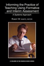 Informing the Practice of Teaching Using Formative and Interim Assessment