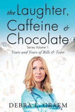 Laughter, Caffeine & Chocolate Series Volume 1