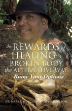 Rewards of Healing a Broken Body the Alternative Way