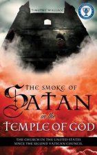 Smoke of Satan in the Temple of God