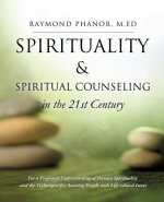 Spirituality and Spiritual Counseling in the 21st Century