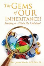 Gems of Our Inheritance! Seeking to Attain the Obtained