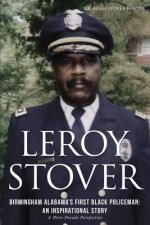 Leroy Stover, Birmingham, Alabama's First Black Policeman