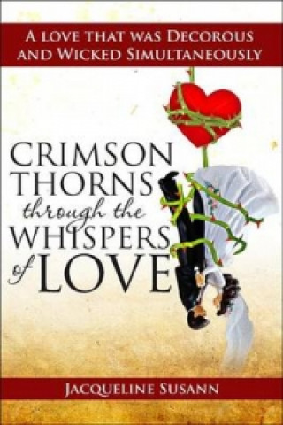 Crimson Thorns Through the Whispers of Love