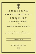 American Theological Inquiry, Volume 7, No. 1