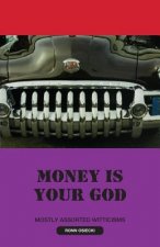 Money Is Your God