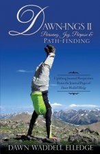 Dawn-Ings II Pursuing Joy, Purpose & Path-Finding