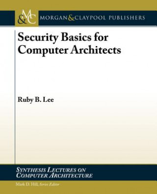 Security Basics for Computer Architects