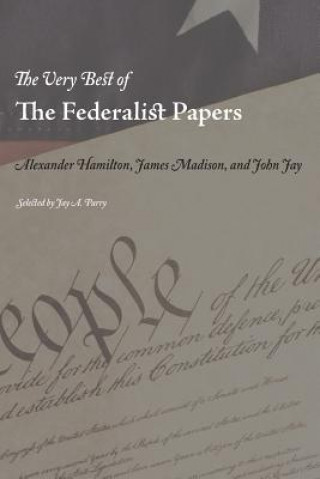 Very Best of the Federalist Papers