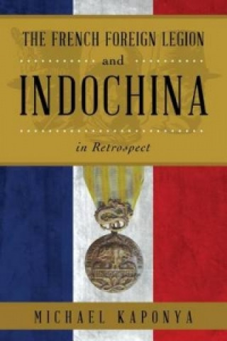 French Foreign Legion and Indochina in Retrospect