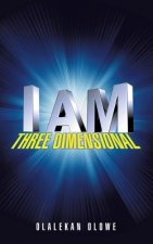 I Am Three Dimensional