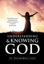 Understanding and Knowing God